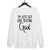 Ich Bin Einfach Hier Draußen Und Vertraue Gott Sweatshirt
