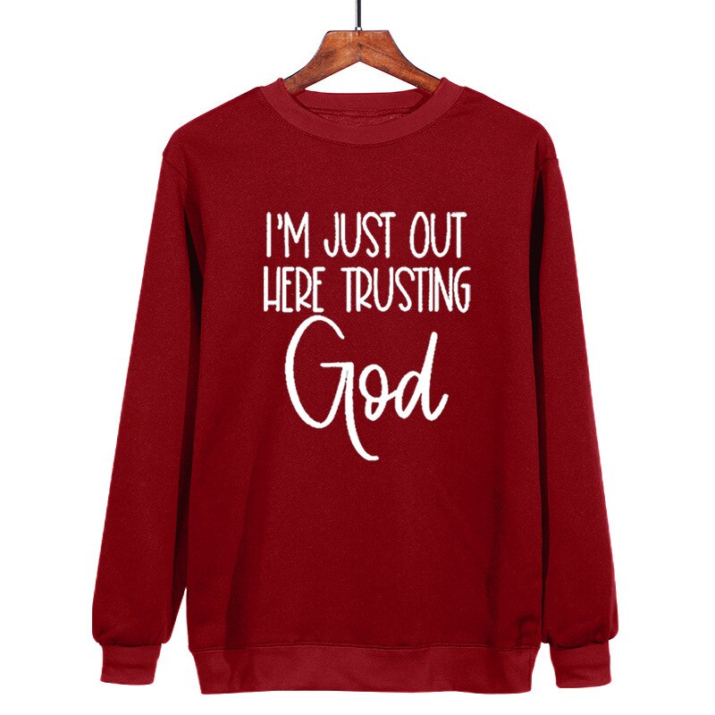Ich Bin Einfach Hier Draußen Und Vertraue Gott Sweatshirt