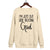 Ich Bin Einfach Hier Draußen Und Vertraue Gott Sweatshirt