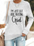 Ich Bin Einfach Hier Draußen Und Vertraue Gott Sweatshirt